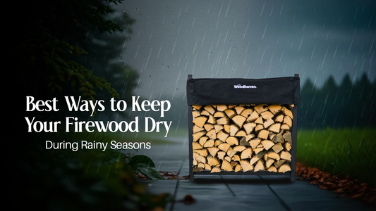 Best Ways to Keep Your Firewood Dry During Rainy Seasons