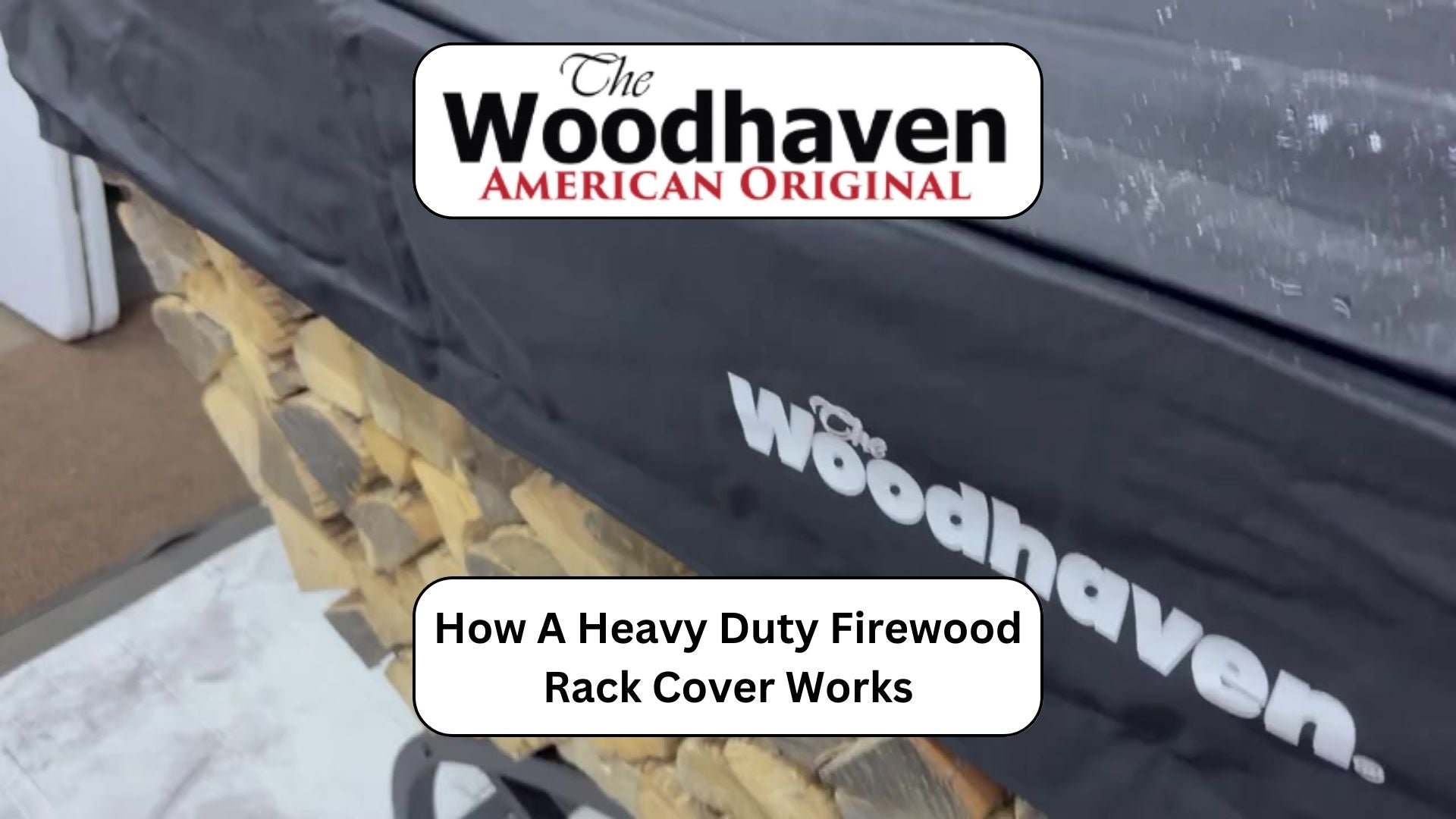 Woodhaven_FirewoodRack_Covers video